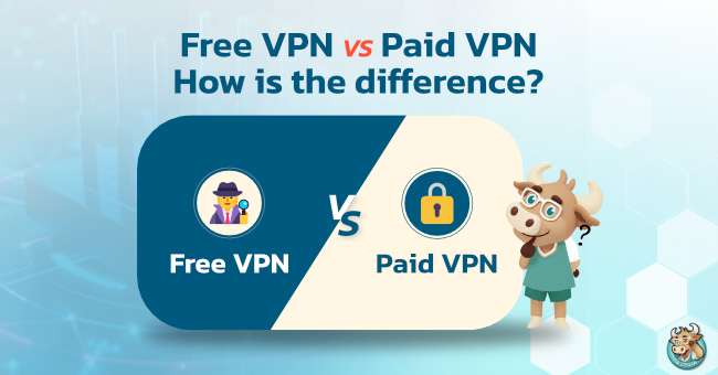 Free VPN  VS Paid VPN How is the difference?