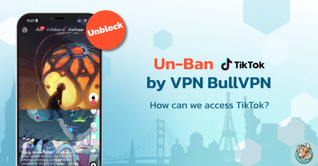 Un-Ban TikTok with BullVPN