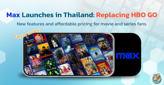 Max Replaces HBO GO: New Features & Pricing in Thailand